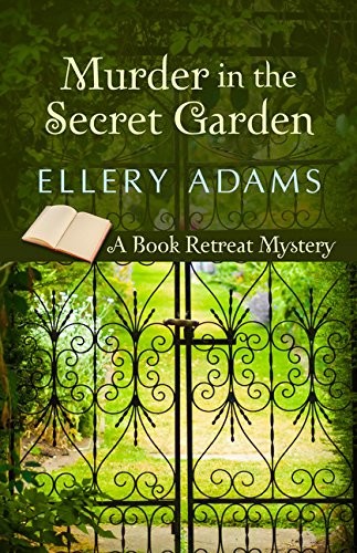 Murder in the Secret Garden (A Book Retreat Mystery)