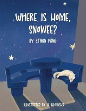 Where is Home, Snowee? - Paperback NEW Ethan Pang 2025-04-23