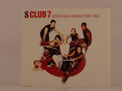 S CLUB 7 NEVER HAD A DREAM COME TRUE (G92) 4 Track CD Single including Picture S