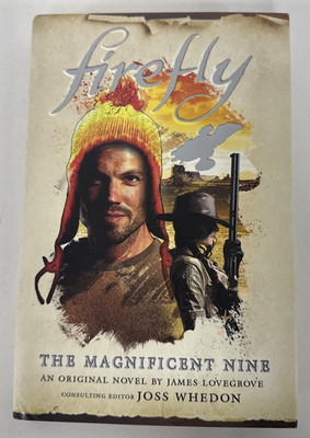 Firefly The Magnificent Nine By James Lovegrove Edit Joss Whedon 1st Hardback Ed