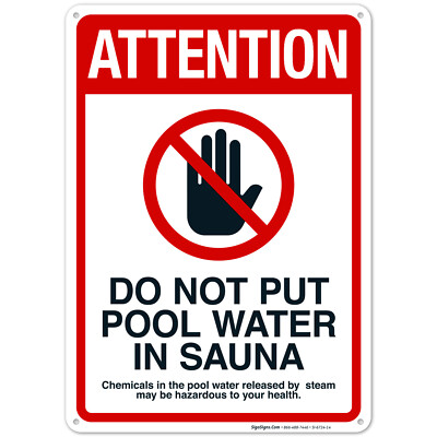Attention Do Not Put Pool Water In Sauna Sign, Pool Sign,