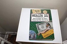 Wealth 101: Getting What You Want-Enjoying What You'Ve Got - Hardcover - GOOD