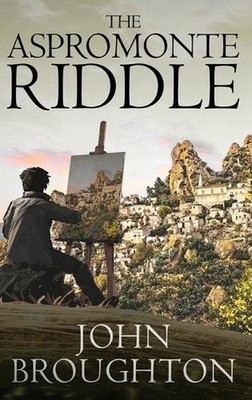 The Aspromonte Riddle by John Broughton Hardcover Book