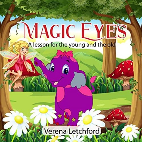 Magic Eyes: A lesson for the Yoing and the old By Verena Letchford