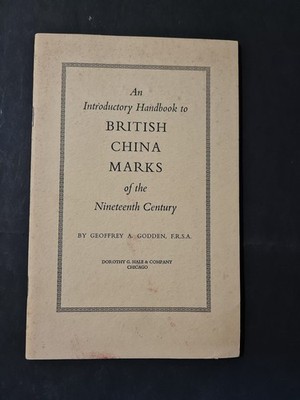 An Introductory Handbook to British China Marks of the Nineteenth Century Godden