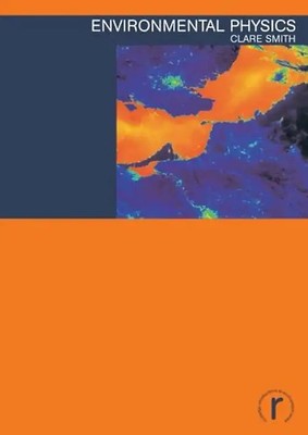 Environmental Physics (Routledge Introductions to Environment)