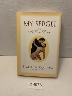 My Sergei: A Love Story by E. M. Swift 1996 Hardcover First Printing Dust Jacket