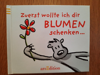 ''Zuerst wollte ich Dir Blumen schenken..'' Geschenkbuch, Valentinstag, Liebe, neu