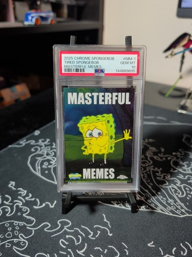 2025 TOPPS CHROME SPONGEBOB MASTERFUL MEMES TIRED SPONGEBOB - PSA 10