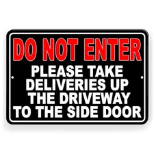 Do Not Enter Take Deliveries Up Driveway To Side Door 8" x 12" Sign METAL SDN006