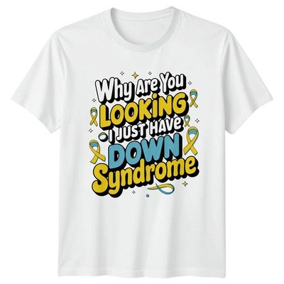 Why Are You Looking T-Shirt Down Syndrom Geschenk für Sie und Ihn