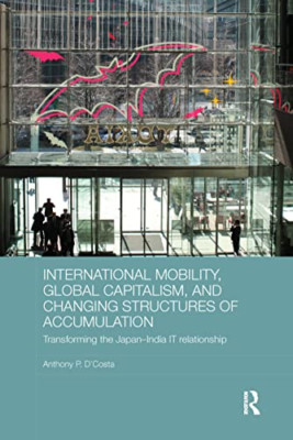 International Mobility, Global Capitalism, and Changing -  NEW Anthony P. D'co 2
