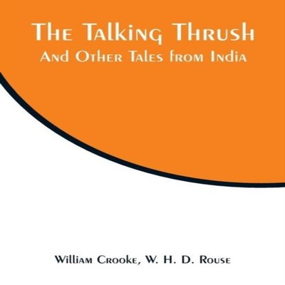 The Talking Thrush And Other Tales from India William Crooke Pape