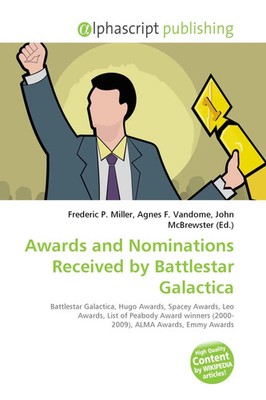 Frederic P. Miller (u. a.) | Awards and Nominations Received by Battlestar...