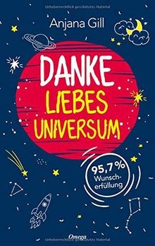 Danke, liebes Universum: 95,7% Wunscherfüllung von Anjan... | Buch | Zustand gut