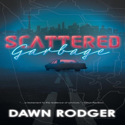 Scattered Garbage Dawn Rodger Paperback FriesenPress