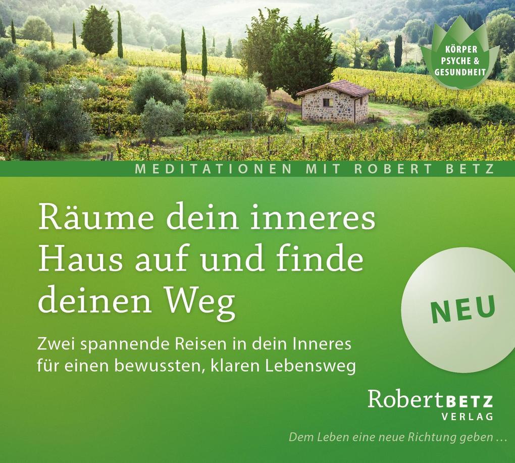 Thumbnail - Räume Dein Inneres Haus Auf Und Finde Deinen Weg | Robert T. Betz |
