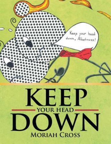 Keep Your Head Down by Moriah Cross (2013, Trade Paperback) for sale ...