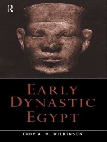 Early Dynastic Egypt by Toby A.H. Wilkinson - 9780415260114