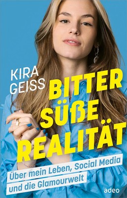 Bittersüße Realität | Kira Geiss | Buch | 272 S. | Deutsch | 2024 | Adeo Verlag