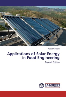 Applications of Solar Energy in Food Engineering Asaad Al-Hilphy