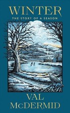 Winter: A memoir of warmth and wonder from one of S... by McDermid, Val Hardback