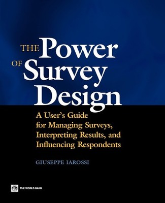 The Power of Survey Design: A User's Guide for Managing Surveys, Interpretin...