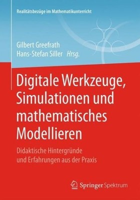 Digitale Werkzeuge, Simulationen Und Mathematisches Modellie...