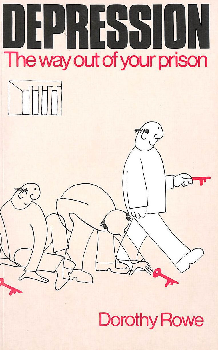 Depression: The Way Out of Your Prison by Rowe, Dorothy