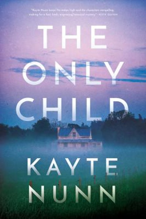 The Only Child Hardcover Kayte NunnFree US Delivery | ISBN:1613163428