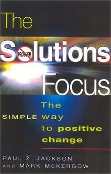 The Solutions Focus: The Simple Way to Positive Change (... | Buch | Zustand gut