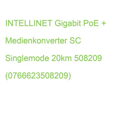 INTELLINET Gigabit PoE + Medienkonverter SC Singlemode 20km 508209 (076662350820