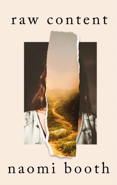 raw content by Naomi Booth (Hardback Book)