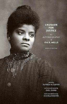 Crusade for Justice: The Autobiography of Ida B. Wells, Second Edition by Ida...