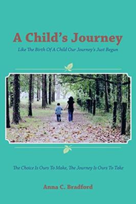 A Child's Journey: Like The Birth Of A Child Our Journey's Just Begun Anna C....