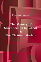 The Mystery Of Sanctification By Christ & The Christian Warfare | Thomas Boston