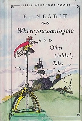 Whereyouwantogo (Little Barefoot Books), Nesbit, E., Good Book