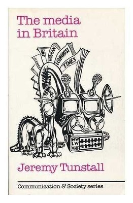 The Media in Britain (Media studies), Tunstall, Jeremy