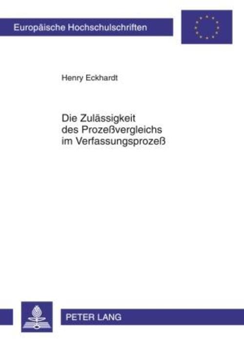 Die Zulässigkeit Des Prozeßvergleichs Verfassungsprozeß Henry Eckhardt