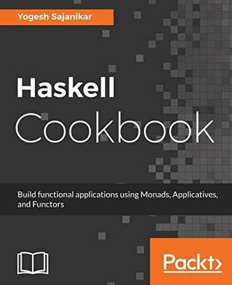 Haskell Cookbook: Build functional - Paperback, by Sajanikar Yogesh - Good