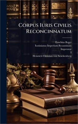 Corpus Iuris Civilis Reconcinnatum (Hardback or Cased Book)