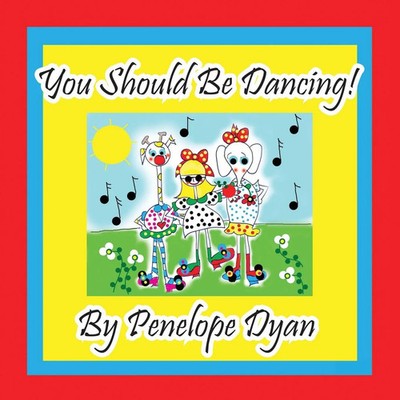 You Should Be Dancing! Penelope Dyan Taschenbuch Kartoniert / Broschiert 2014