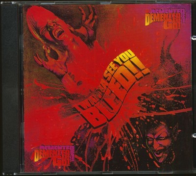 Demented Are Go - I Wanna See You Bleed (CD) - Psychobilly