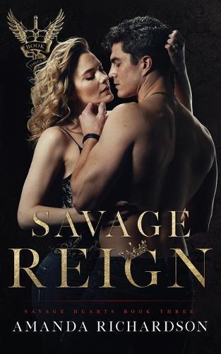Amanda Richardson Savage Reign (Tascabile) Savage Hearts