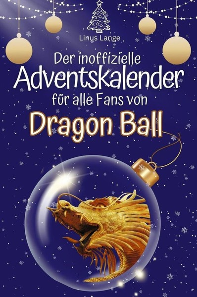 Der Inoffizielle Adventskalender FüR Alle Fans Von Dragon Ball Linus Lange-image