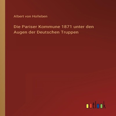 Die Pariser Kommune 1871 unter den Augen der Deutschen Truppen Al