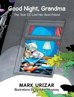Good Night, Grandma The Year Cc Lost Her Best Friend Mark Urizar Taschenbuch