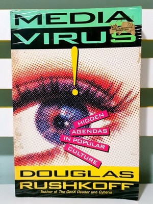Media Virus: Hidden Agendas in Popular Culture! 1994 Book by Douglas Rushkoff!