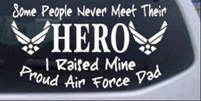 Meet Hero I Raised Mine Air Force Dad Car Truck Window Decal Sticker 12X6.8