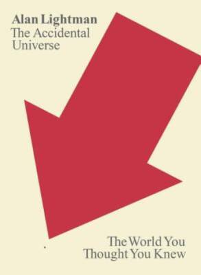 The Accidental Universe: The World You Thought You Knew - Hardcover - GOOD